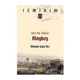 Alaybey Sen Ne Alasın - Mehmet Şakir Örs