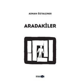 Alaycı Öyküler - Aradakiler - Adnan Özyalçıner