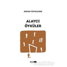 Alaycı Öyküler - Aradakiler - Adnan Özyalçıner