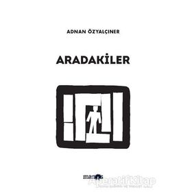 Alaycı Öyküler - Aradakiler - Adnan Özyalçıner