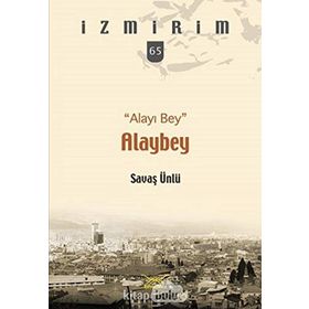Alayı Bey Alay Bey-İzmirim 65 - Savaş Ünlü