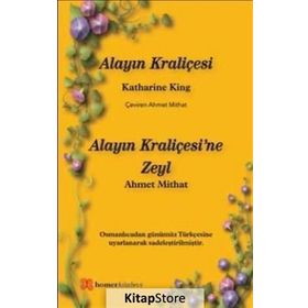 Alayın Kraliçesi - Alayın Kraliçesi’ne Zeyl - katharine king ahmed mithad efendi