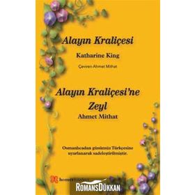 Alayın Kraliçesi - Alayın Kraliçesi’ne Zeyl - katharine king ahmed mithad efendi
