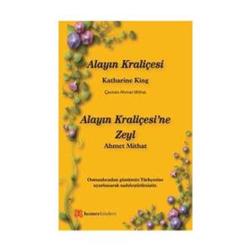 Alayın Kraliçesi - Alayın Kraliçesi’ne Zeyl - katharine king ahmed mithad efendi