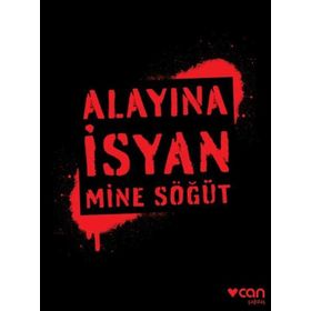 Alayına İsyan - Mine Söğüt