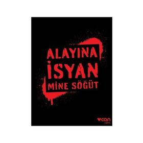 Alayına İsyan - Mine Söğüt