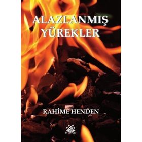 Alazlanmış Yürekler Rahime Henden