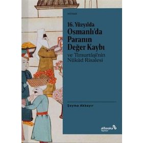 alBaraka Yayınları 16.Yüzyılda Osmanlı'da Paranın Değer Kaybı ve Timurtaşi'nin Nükud Risalesi