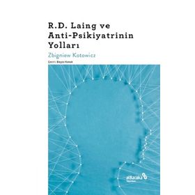 Albaraka Yayınları R.D. Laing ve Anti-Psikiyatrinin Yolları