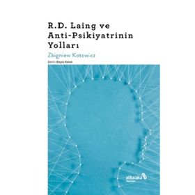 Albaraka Yayınları R.D. Laing ve Anti-Psikiyatrinin Yolları