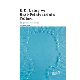 Albaraka Yayınları R.D. Laing ve Anti-Psikiyatrinin Yolları
