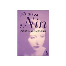ALBATROSUN ÇOCUKLARI - ANAIS NIN