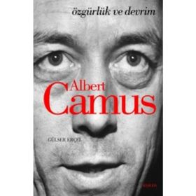 ALBERT CAMUS - ÖZGÜRLÜK VE DEVRIM - GÜLSER ERÇEL