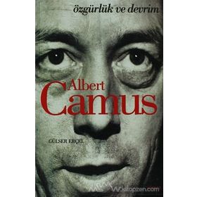ALBERT CAMUS - ÖZGÜRLÜK VE DEVRIM - GÜLSER ERÇEL
