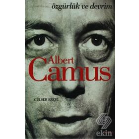ALBERT CAMUS - ÖZGÜRLÜK VE DEVRIM - GÜLSER ERÇEL