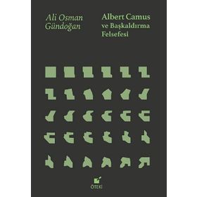 Albert Camus ve Başkaldırma Felsefesi - Öteki Yayınevi