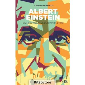ALBERT EINSTEIN - BILIMSEL KİŞİLİĞİ VE DÜNYAMIZA ETKISI - LEOPOLD INFELD
