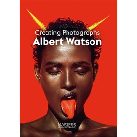 Albert Watson - Creating Photographs - Albert Watson (