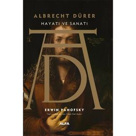 Albrecht Dürer Hayatı ve Sanatı Ciltli Erwin Panofsky