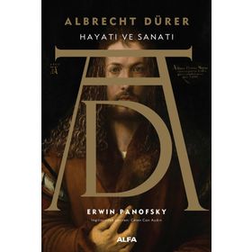 Albrecht Dürer Hayatı ve Sanatı Ciltli Erwin Panofsky