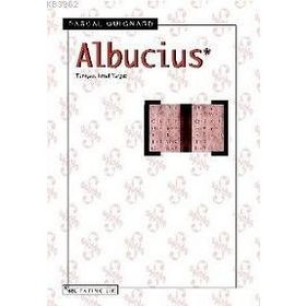 ALBUCIUS - PASCAL QUIGNARD