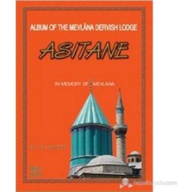 ALBUM OF THE MEVLANA DERVISH LODGE ASITANE - NACI BAKIRCI