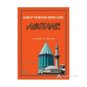 ALBUM OF THE MEVLANA DERVISH LODGE ASITANE - NACI BAKIRCI