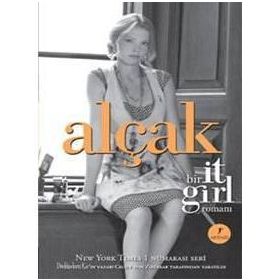 ALÇAK - BIR IT GIRL ROMANI - CECILY VON ZIEGESAR