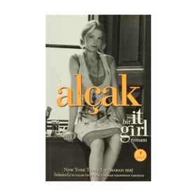 ALÇAK - BIR IT GIRL ROMANI - CECILY VON ZIEGESAR