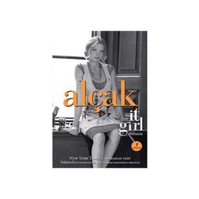 ALÇAK - BIR IT GIRL ROMANI - CECILY VON ZIEGESAR
