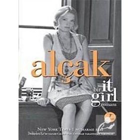 ALÇAK - BIR IT GIRL ROMANI - CECILY VON ZIEGESAR