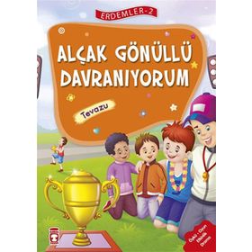 Alçakgönüllü Davranıyorum - Tevazu - Erdemler Serisi 2 - Mehmet Zeki Aydın Necla Şeyma Saydam Nuray Çatiç Vahide Ulusoy Gökçek Rukiye Karaköse Saadet Kocagöz Uzun