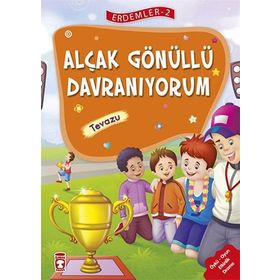 Alçakgönüllü Davranıyorum - Tevazu - Erdemler Serisi 2 - Mehmet Zeki Aydın Necla Şeyma Saydam Nuray Çatiç Vahide Ulusoy Gökçek Rukiye Karaköse Saadet Kocagöz Uzun