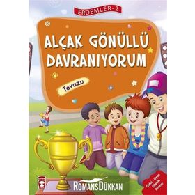Alçakgönüllü Davranıyorum - Tevazu - Erdemler Serisi 2 - Mehmet Zeki Aydın Necla Şeyma Saydam Nuray Çatiç Vahide Ulusoy Gökçek Rukiye Karaköse Saadet Kocagöz Uzun