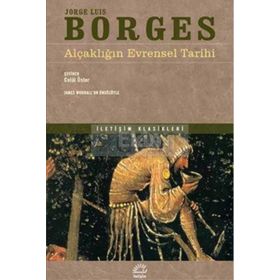 ALÇAKLIĞIN EVRENSEL TARIHI - JORGE LOUIS BORGES