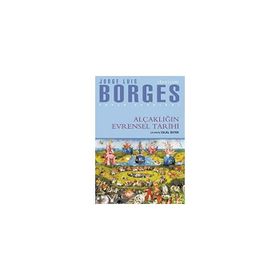 ALÇAKLIĞIN EVRENSEL TARIHI - JORGE LOUIS BORGES