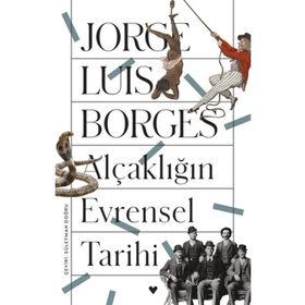Alçaklığın Evrensel Tarihi - Jorge Luis Borges