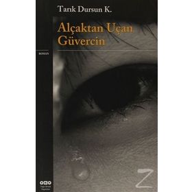 ALÇAKTAN UÇAN GÜVERCİN - TARIK DURSUN K.
