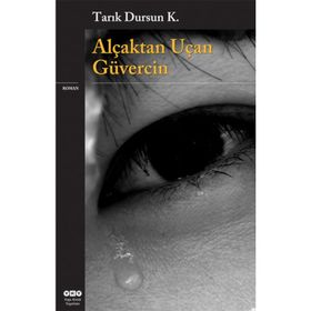 ALÇAKTAN UÇAN GÜVERCİN - TARIK DURSUN K.