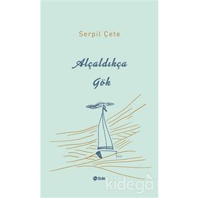 Alçaldıkça Gök - Serpil Çete