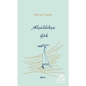 Alçaldıkça Gök - Serpil Çete