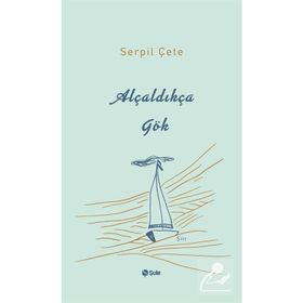 Alçaldıkça Gök - Serpil Çete