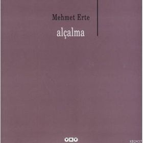 ALÇALMA - MEHMET ERTE