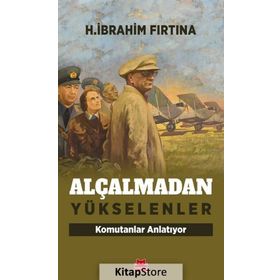 Alçalmadan Yükselenler - H. İbrahim Fırtına