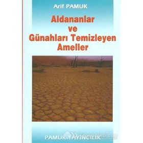 ALDANANLAR VE GÜNAHLARI TEMIZLEYEN AMELLER (KOD: TASAVVUF-001) - ARIF PAMUK