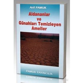 ALDANANLAR VE GÜNAHLARI TEMIZLEYEN AMELLER (KOD: TASAVVUF-001) - ARIF PAMUK
