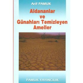 ALDANANLAR VE GÜNAHLARI TEMIZLEYEN AMELLER (KOD: TASAVVUF-001) - ARIF PAMUK
