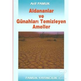 ALDANANLAR VE GÜNAHLARI TEMIZLEYEN AMELLER (KOD: TASAVVUF-001) - ARIF PAMUK