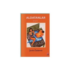 Aldatanlar - Şevki Özdemir