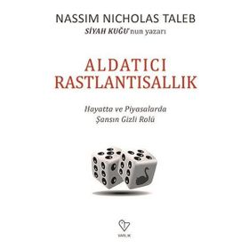 Aldatıcı Rastlantısallık - Nassim Nicholas Taleb